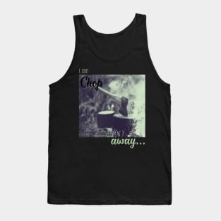 Stressed? Just Chop It Away: Axe Therapy (Duotone Photo) Tank Top